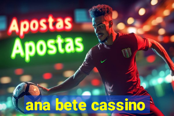 ana bete cassino